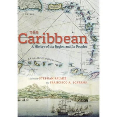 Abbildung von the Caribbean: A History of Region and Its Peoples
