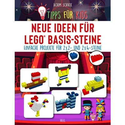 Abbildung von Tipps für Kids: Neue Ideen LEGO® Basis Steine: Einfache Projekte 2x2 und 2x4 Steine