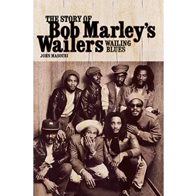 Abbildung von Wailing Blues: The Story of Bob Marley&#039;s Wailers