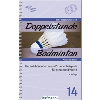 Abbildung von Doppelstunde Badminton: Unterrichtseinheiten und Stundenbeispiele für Schule Verein (Doppelstunde Sport)