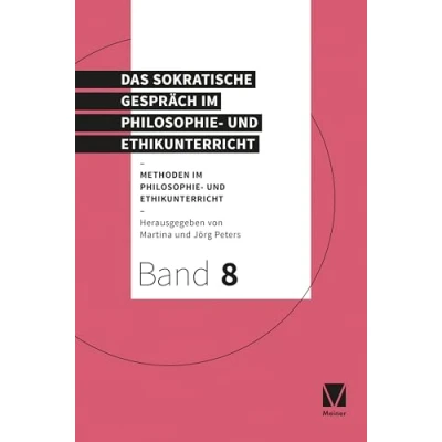 Abbildung von Das Sokratische Gespräch im Philosophie und Ethikunterricht: Methoden Ethikunterricht