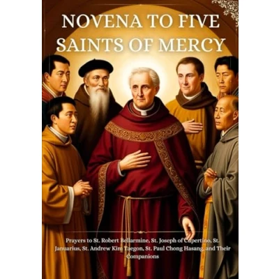 Abbildung von Novena to Five Saints of Mercy: Prayers St. Robert Bellarmine, Joseph Cupertino, Januarius, Andrew Kim Taegon, Paul Chong Hasang, and Their Companions