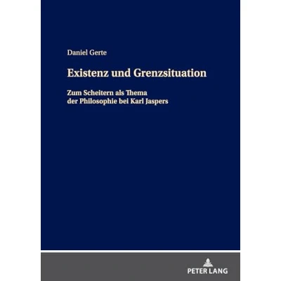 Abbildung von Existenz und Grenzsituation: Zum Scheitern als Thema in der Philosophie bei Karl Jaspers