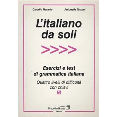 Abbildung von L&#039;italiano da soli. Esercizi e test di grammatica italiana. Quattro livelli difficoltà con chiavi (L&#039; italiano per stranieri)
