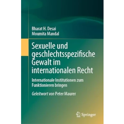 Abbildung von Sexuelle und geschlechtsspezifische Gewalt im internationalen Recht: Internationale Institutionen zum Funktionieren bringen