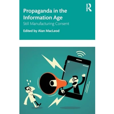 Abbildung von Propaganda in the Information Age: Still Manufacturing Consent
