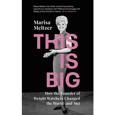 Abbildung von This is Big: How the Founder of Weight Watchers Changed World (and Me)