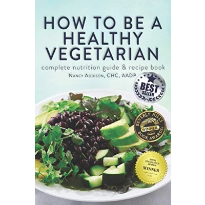 Abbildung von How to Be a Healthy Vegetarian: Complete Nutrition Guide &amp; Recipe Book