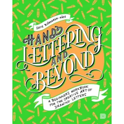 Abbildung von Hand Lettering and Beyond: A Beginner&#039;s Workbook for the Creative Art of Drawing Letters
