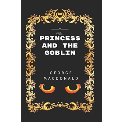 Abbildung von The Princess And Goblin: By George MacDonald Illustrated