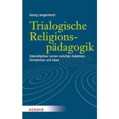Abbildung von Trialogische Religionspädagogik: Interreligiöses Lernen zwischen Judentum, Christentum und Islam