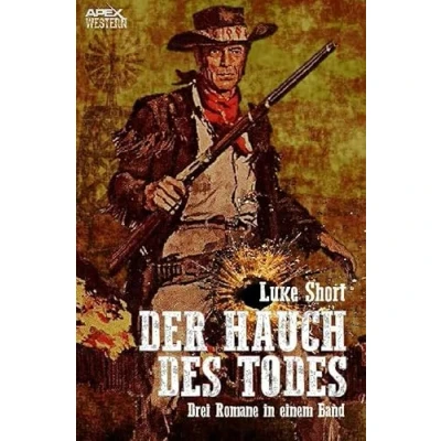 Abbildung von DER HAUCH DES TODES: Drei Western Romane in einem Band!