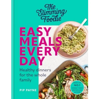 Abbildung von the Slimming Foodie Easy Meals Every Day: Healthy dinners for whole family