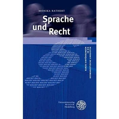 Abbildung von Sprache und Recht (Kurze Einführungen in die germanistische Linguistik KEGLI)