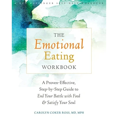 Abbildung von The Emotional Eating Workbook: A Proven Effective, Step by Guide to End Your Battle with Food and Satisfy Soul