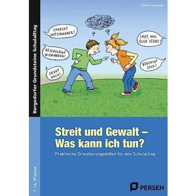 Abbildung von Streit und Gewalt Was kann ich tun?: Praktische Orientierungshilfen für den Schulalltag (1. bis 4. Klasse) (Bergedorfer® Grundsteine Schulalltag)