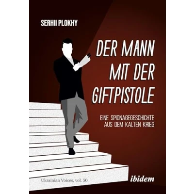 Abbildung von der Mann mit Giftpistole: Eine Spionageschichte aus dem Kalten Krieg (Ukrainian Voices)