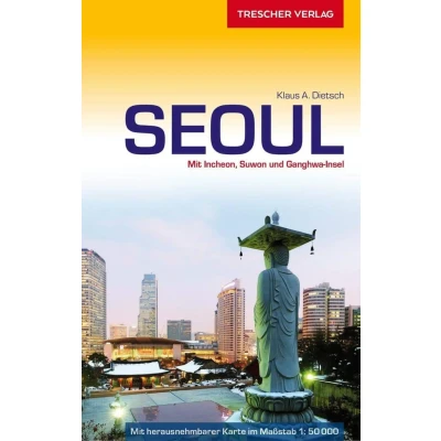Abbildung von Reiseführer Seoul: Mit Incheon, Suwon und Ganghwa Insel herausnehmbarem Stadtplan 1 : 50.000 (Trescher Reiseführer)