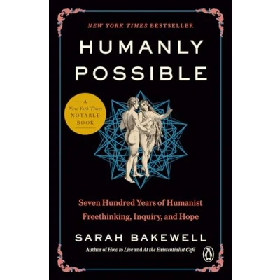 Abbildung von Humanly Possible: Seven Hundred Years of Humanist Freethinking, Inquiry, and Hope
