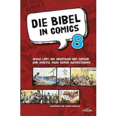 Abbildung von Die Bibel in Comics 8: Jesus lebt: Abenteuer der Jünger und Apostel nach seiner Auferstehung