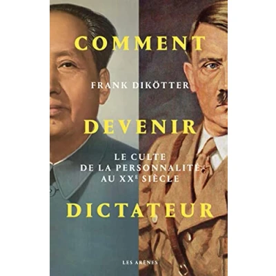 Abbildung von Comment devenir dictateur Le culte de la personnalité aux XXe siècle: au siècle