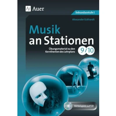 Abbildung von Musik an Stationen 9 10: Übungsmaterial zu den Kernthemen des Lehrplans Klasse 10