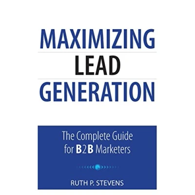 Abbildung von Maximizing Lead Generation: The Complete Guide for B2B Marketers (Que Biz Tech)