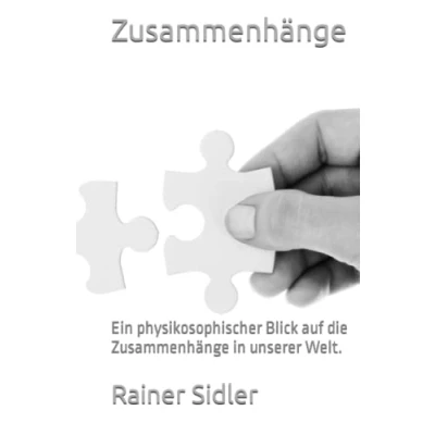 Abbildung von Zusammenhänge: Ein physikosophischer Blick auf die Zusammenhänge in unserer Welt.