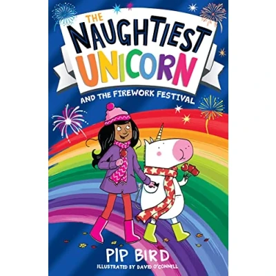 Abbildung von the Naughtiest Unicorn and Firework Festival: magical new book for 2022 in bestselling series, perfect Diwali bonfire night! (The series)