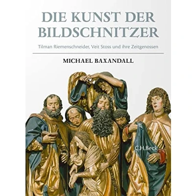 Abbildung von Die Kunst der Bildschnitzer: Tilman Riemenschneider, Veit Stoß und ihre Zeitgenossen