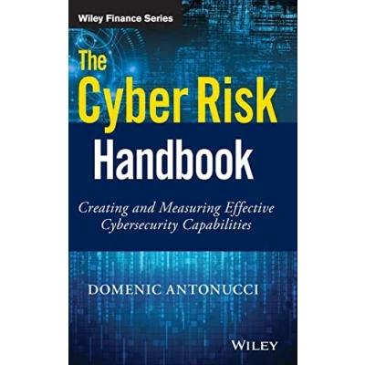 Abbildung von The Cyber Risk Handbook: Creating and Measuring Effective Cybersecurity Capabilities (Wiley Finance)