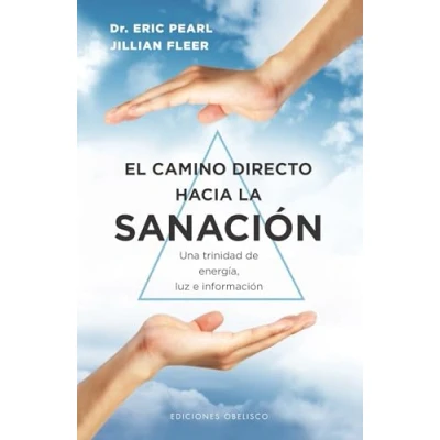 Abbildung von El camino directo hacia la sanación: Una trinidad de energía, luz e información (Salud y vida natural)