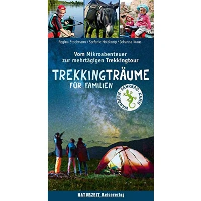 Abbildung von Trekkingträume für Familien: Vom Mikroabenteuer zur mehrtägigen Trekkingtour (Naturzeit mit Kindern)