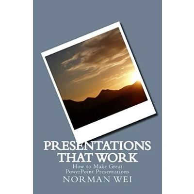 Abbildung von Presentations that Work: How to Make Great PowerPoint