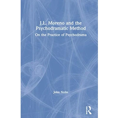 Abbildung von J.L. Moreno and the Psychodramatic Method: On Practice of Psychodrama