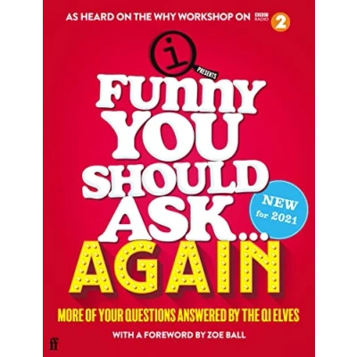 Abbildung von Funny You Should Ask . Again: More of Your Questions Answered by the QI Elves
