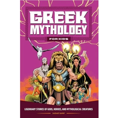 Abbildung von Greek Mythology for Kids: Legendary Stories of Gods, Heroes, and Mythological Creatures