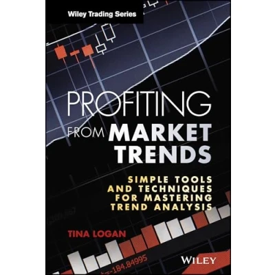 Abbildung von Profiting from Market Trends: Simple Tools and Techniques for Mastering Trend Analysis (Wiley Trading)