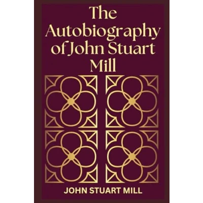 Abbildung von The Autobiography of John Stuart Mill