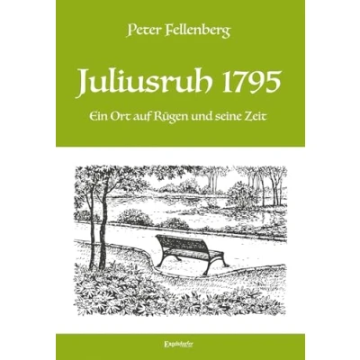 Abbildung von Juliusruh 1795: Ein Ort auf Rügen und seine Zeit