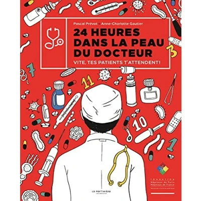 Abbildung von 24 heures dans la peau du docteur: Vite, tes patients t&#039;attendent !