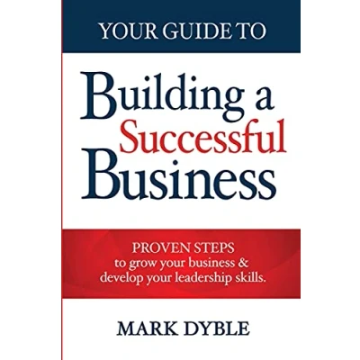 Abbildung von Your Guide to Building A Successful Business: Proven Steps Grow Business &amp; Develop Leadership Skills