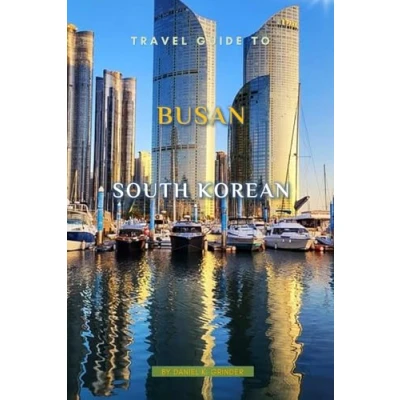 Abbildung von Busan Travel Guide: Your Go To Guide for an Amazing Trip!