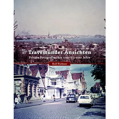 Abbildung von Travemünder Ansichten: Fotografien der 50er bis 70er Jahre