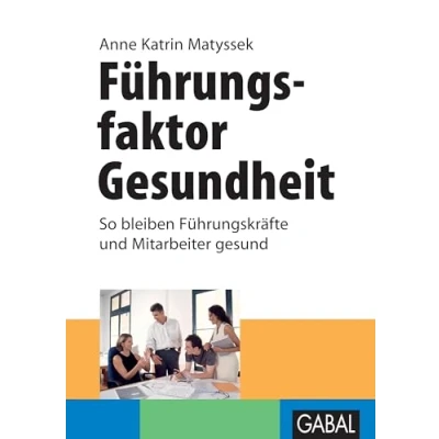 Abbildung von Führungsfaktor Gesundheit: So bleiben Führungskräfte und Mitarbeiter gesund. (Whitebooks)