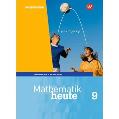 Abbildung von Mathematik heute Ausgabe 2018 für Thüringen: Schülerband 9 Realschulbildungsgang