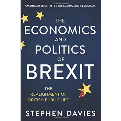 Abbildung von The Economics and Politics of Brexit: Realignment British Public Life