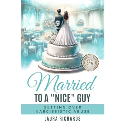 Abbildung von Married To A &quot;Nice&quot; Guy: Getting Over Narcissistic Abuse