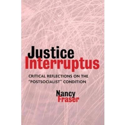 Abbildung von Justice Interruptus: Critical Reflections on the &quot;Postsocialist&quot; Condition