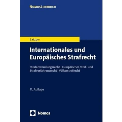 Abbildung von Internationales und Europäisches Strafrecht: Strafanwendungsrecht Straf Strafverfahrensrecht Völkerstrafrecht